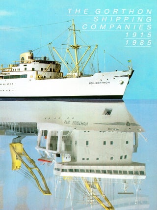 Item #64227 THE GORTHON SHIPPING COMPANIES 1915-1985. Kjell A. Axelson, Tomas Johannesson