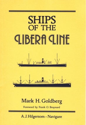 Item #64582 SHIPS OF THE LIBERA LINE. Mark H. Goldberg