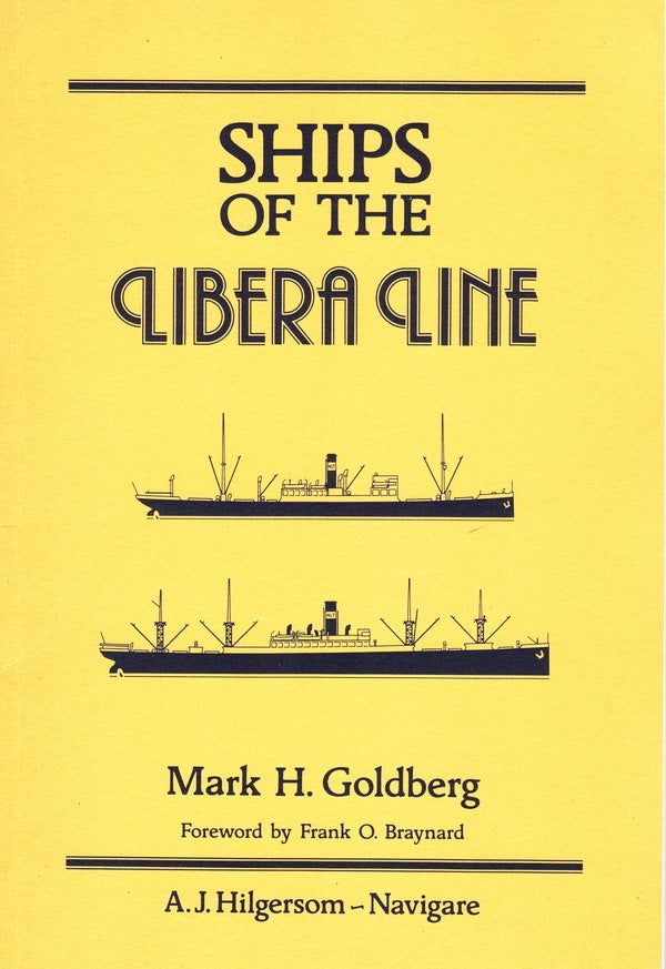 Item #64582 SHIPS OF THE LIBERA LINE. Mark H. Goldberg.
