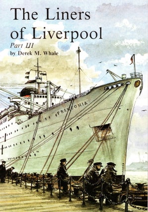 Item #64659 THE LINERS OF LIVERPOOL PARTS 1, 2, AND 3 (3 VOLUME SET). Derek M. Whale