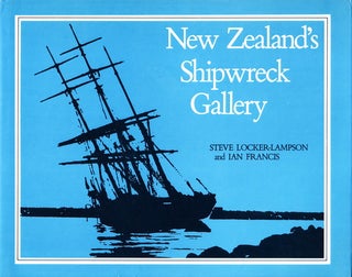 Item #65025 NEW ZEALAND'S SHIPWRECK GALLERY. Steve Locker-Lampson, Ian Francis