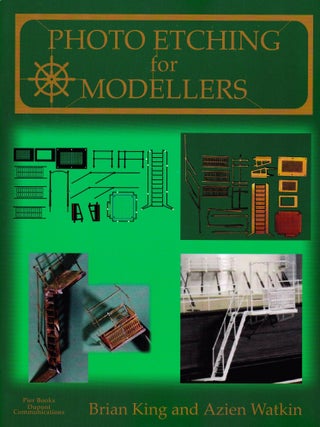Item #70002 PHOTO ETCHING FOR MODELLERS. Brian King, Azien Watkin