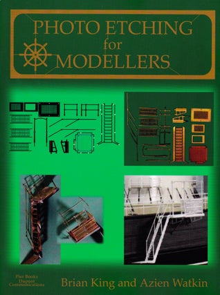 Item #70002 PHOTO ETCHING FOR MODELLERS. Brian King, Azien Watkin