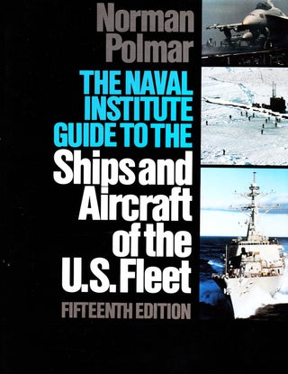 Item #70658 THE NAVAL INSTITUTE GUIDE TO THE SHIPS AND AIRCRAFT OF THE U. S. FLEET (FIFTEENTH...