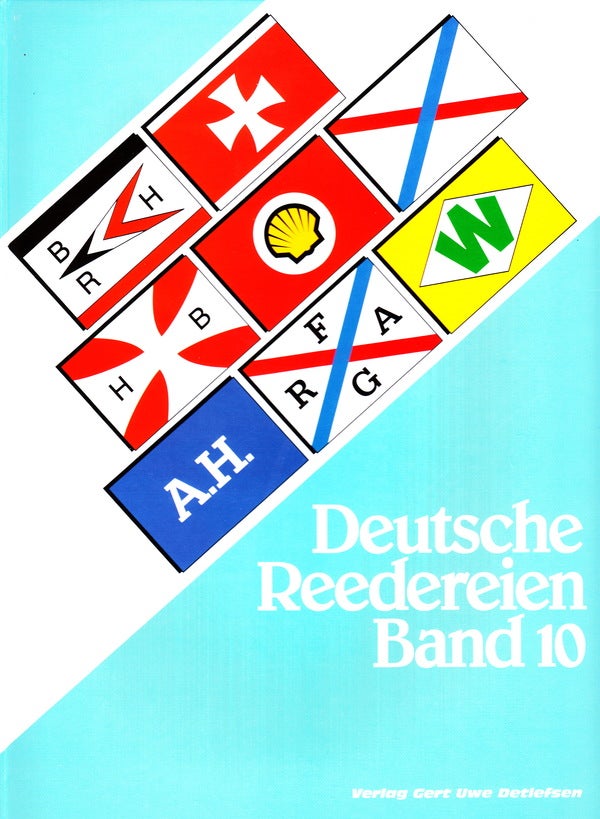 Item #70883 DEUTSCHE REEDEREIEN BAND 10/ GERMAN SHIPPING COMPANIES VOLUME 10. Gert Uwe Detlefsen.