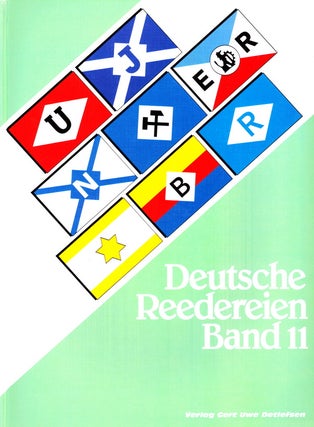 Item #70884 DEUTSCHE REEDEREIEN BAND 11/ GERMAN SHIPPING COMPANIES VOLUME 11. Gert Uwe Detlefsen