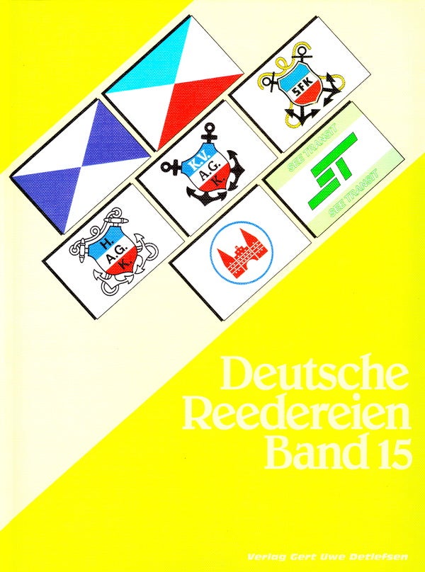 Item #70888 DEUTSCHE REEDEREIEN BAND 15/ GERMAN SHIPPING COMPANIES VOLUME 15. Gert Uwe Detlefsen.