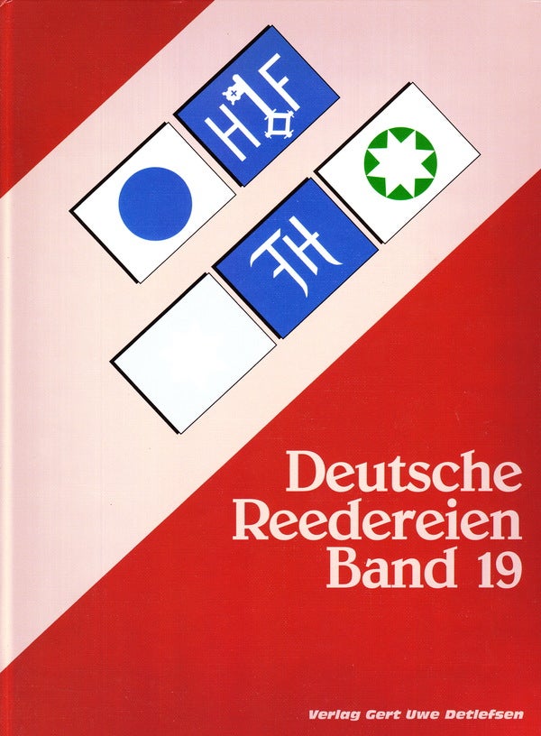 Item #70892 DEUTSCHE REEDEREIEN BAND 19/ GERMAN SHIPPING COMPANIES VOLUME 19. Gert Uwe und Spangenberg Detlefsen, Detier.