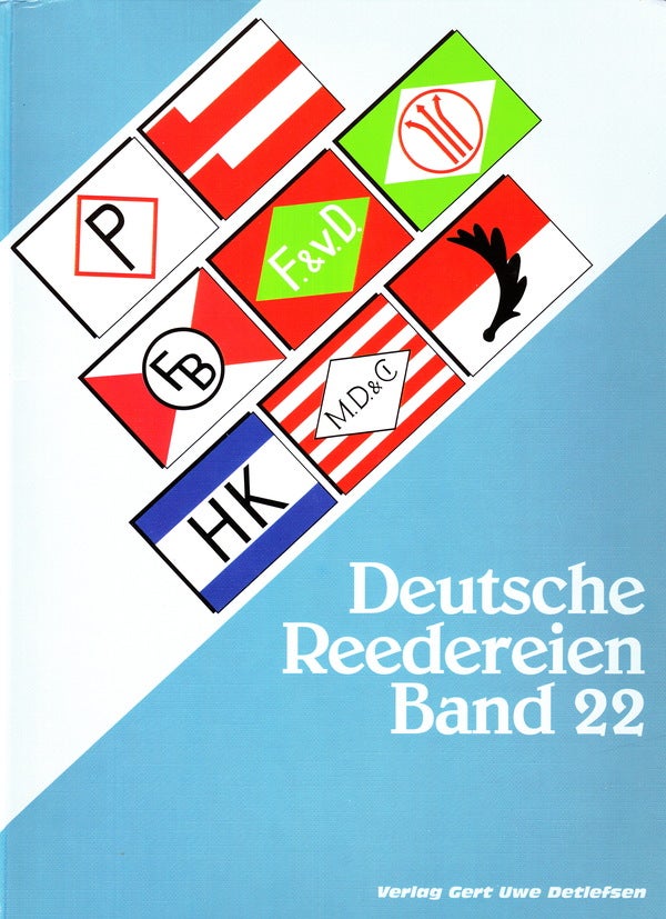 Item #70895 DEUTSCHE REEDEREIEN BAND 22/ GERMAN SHIPPING COMPANIES VOLUME 22. Gert Uwe Detlefsen.