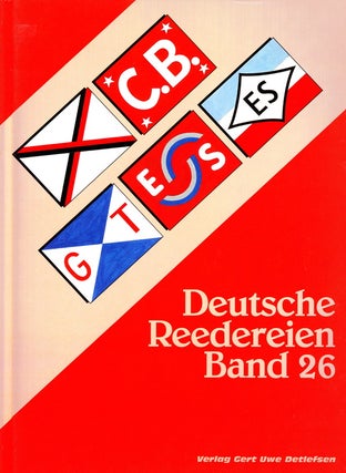Item #70899 DEUTSCHE REEDEREIEN BAND 26/ GERMAN SHIPPING COMPANIES VOLUME 26. Gert Uwe Detlefsen
