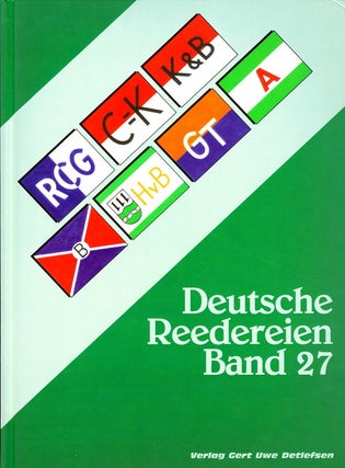 Item #70900 DEUTSCHE REEDEREIEN BAND 27/ GERMAN SHIPPING COMPANIES VOLUME 27. Gert Uwe Detlefsen