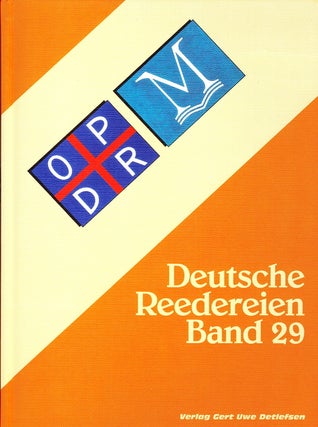 Item #70902 DEUTSCHE REEDEREIEN BAND 29/ GERMAN SHIPPING COMPANIES VOLUME 29. Gert Uwe Detlefsen,...