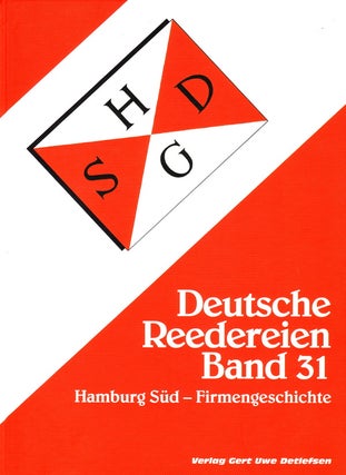 Item #70904 DEUTSCHE REEDEREIEN BAND 31:HAMBURG SUD-FIRMENGESCHICHTE/ GERMAN SHIPPING COMPANIES...