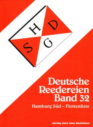Item #70905 DEUTSCHE REEDEREIEN BAND 32: HAMBURG SUD-FLOTTENLISTE/ GERMAN SHIPPING COMPANIES...