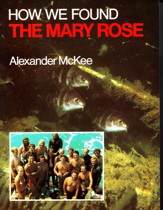 Item #71138 HOW WE FOUND THE MARY ROSE. Alexander McKee