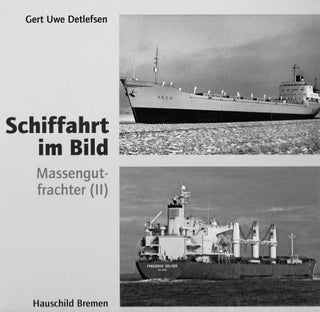 Item #71243 SCHIFFAHRT IM BILD: MASSENGUT- FRACHTER (II). Gert Uwe Detlefsen