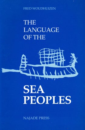 Item #71248 THE LANGUAGE OF THE SEA PEOPLES. Fred Woudhuizen