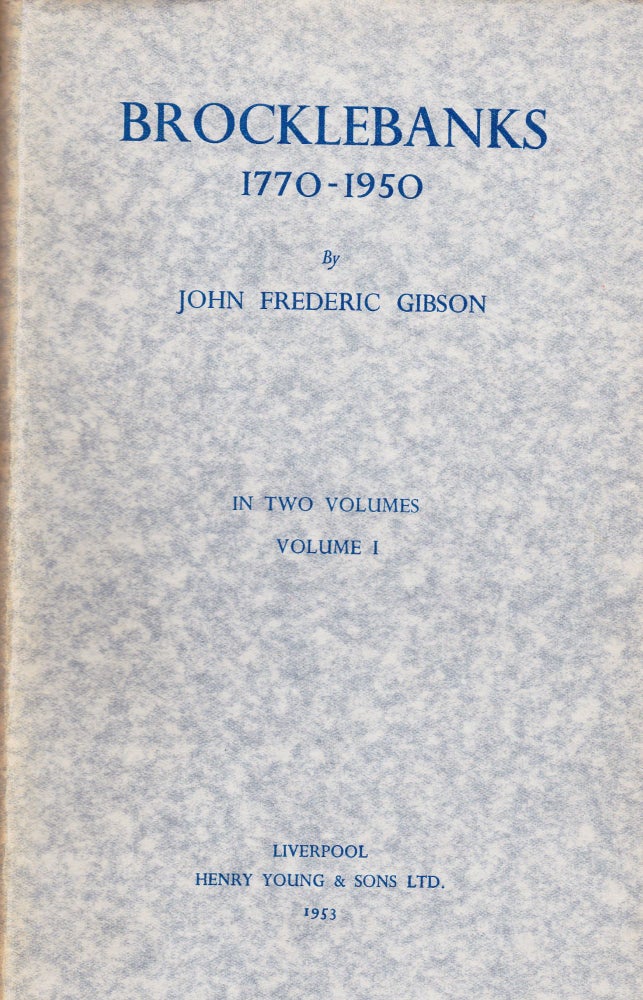 Item #71272 BROCKLEBANKS 1770-1950 (2 VOUME SET). John Frederic Gibson.