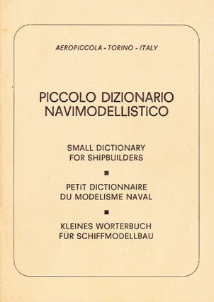 Item #71371 PICCOLO DIZIONARIO NAVIMODELLISTICO-SMALL DICTIONARY FOR SHIPBUILDERS-PETIT...