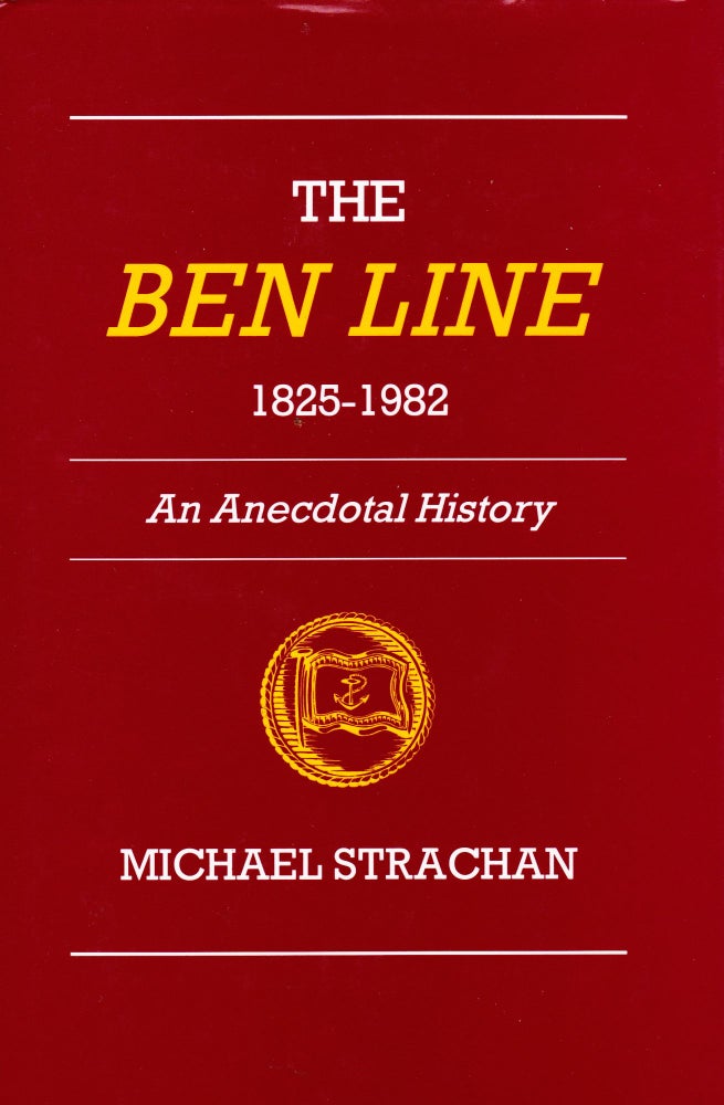 Item #71399 THE BEN LINE 1825-1982: AN ANECDOTAL HISTORY. Michael Strachan.
