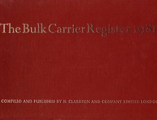 Item #71443 THE BULK CARRIER REGISTER 1981. H. Clarkson, Company Limited, Compilers