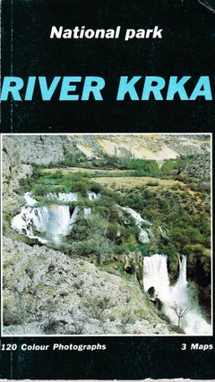 Item #71447 RIVER KRKA: FROM ANCIENT TITIUS TO NATIONAL PARK. Miaden Friganovic
