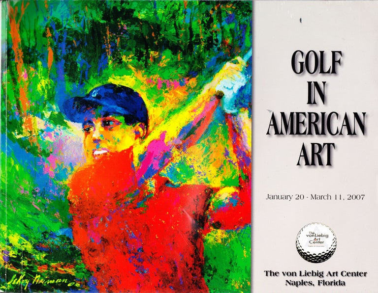 Item #71457 GOLF IN AMERICAN ART JANUARY 20 - MARCH 11, 2007. The von Liebig Art Center.