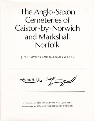 Item #71534 THE ANGLO-SAXON CEMETARIES OF CAISTOR -BY-NORWICH AND MARKSHALL NORFOLK. J. N. L....