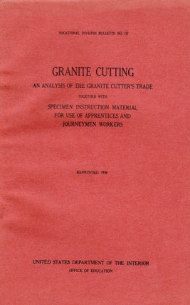 Item #71565 GRANITE CUTTING: AN ANALYSIS OF THE GRANITE CUTTER'S TRADE TOGETHER WITH SPECIMEN...