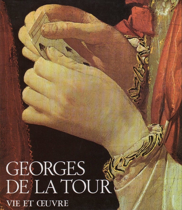 Item #71644 GEORGE DE LA TOUR: VIE ET OEUVRE. Pierre Rosenberg, Francois Mace De L'Epinay.