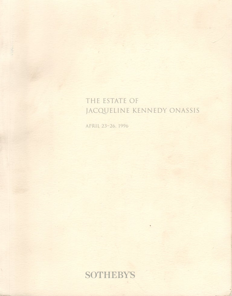 Item #71653 THE ESTATE OF JACQUELINE KENNEDY ONASSIS APRIL 23-26, 1996. Sotheby's.