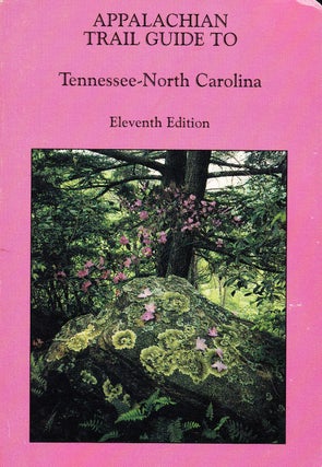 Item #71664 APPALACHIAN TRAIL GUIDE TO TENNESSEE-NORTH CAROLINA (ELEVENTH EDITION). Kevin Edgar,...