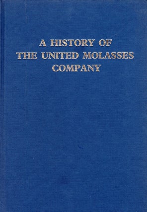 Item #71698 A HISTORY OF THE UNITED MOLASSES CO. LTD. W. A. Meneight M. B. E