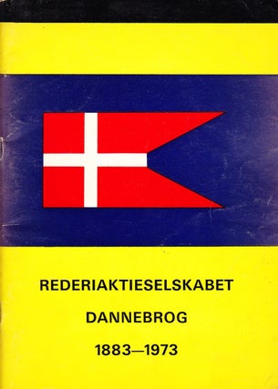 Item #71736 REDERIAKTIESELSKABET DANNEBROG 1883-1973. Rederiaktieselskabet Dannebrog
