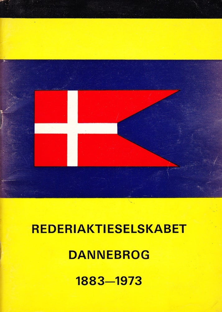 Item #71736 REDERIAKTIESELSKABET DANNEBROG 1883-1973. Rederiaktieselskabet Dannebrog.