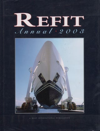 Item #71768 REFIT ANNUAL 2003. Boat International Publications Limited