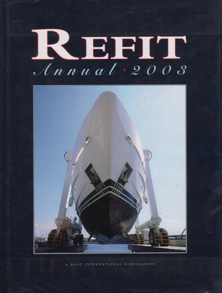 Item #71768 REFIT ANNUAL 2003. Boat International Publications Limited.