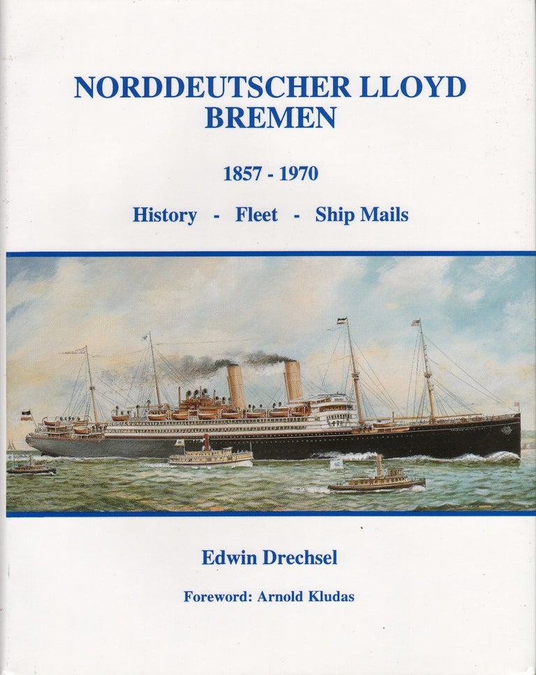 Item #71794 NORDDEUTSCHER LLOYD BREMEN 1857-1970 (2 VOLUME SET). Edwin Drechsel.