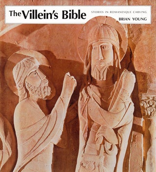 Item #71852 THE VILLEIN'S BIBLE: STORIES IN ROMANESQU CARVING. Brian Young