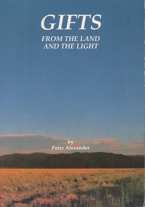 Item #71962 GIFTS FROM THE LAND AND THE LIGHT. Peter Alexander