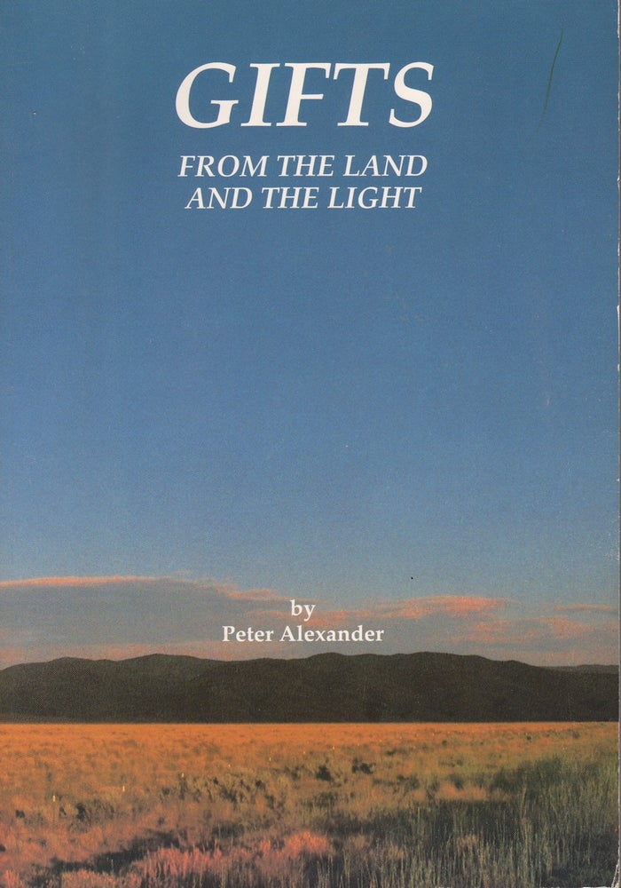 Item #71962 GIFTS FROM THE LAND AND THE LIGHT. Peter Alexander.