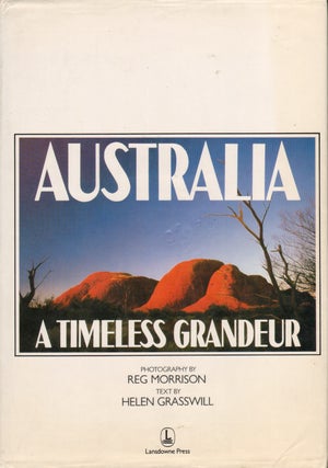 Item #71964 AUSTRALIA: A TIMELESS GRANDEUR. Helen Grasswill