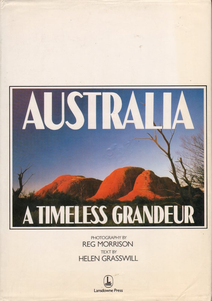 Item #71964 AUSTRALIA: A TIMELESS GRANDEUR. Helen Grasswill.