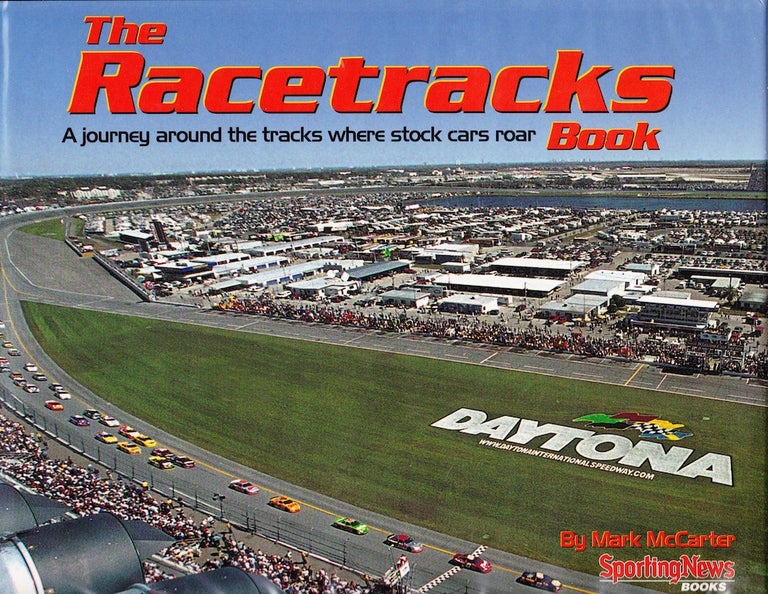 Item #71973 THE RACETRACKS: A JOURNEY AROUND THE TRACKS WHERE STOCK CARS ROAR. Mark McCarter.