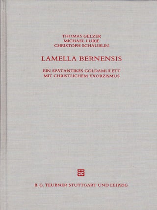 Item #72022 LAMELLA BERNENSIS: EIN SPATANTIKES GOLDAMULETT MIT CHRISTLICHEM EXORZISMUS. Thomas...
