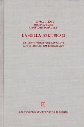 Item #72022 LAMELLA BERNENSIS: EIN SPATANTIKES GOLDAMULETT MIT CHRISTLICHEM EXORZISMUS. Thomas...