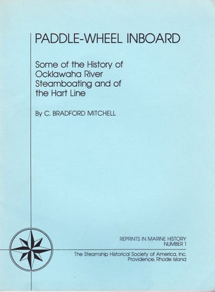 Item #72048 PADDLE-WHEEL INBOARD: SOME OF THE HISTORY OF OCKLAWAHA RIVER STEAMBOATING AND OF THE...
