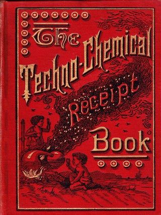 Item #72054 THE TECHNO-CHEMICAL RECEIPT BOOK. Drs Winckler, Elsner, Wil Brannt, liam T