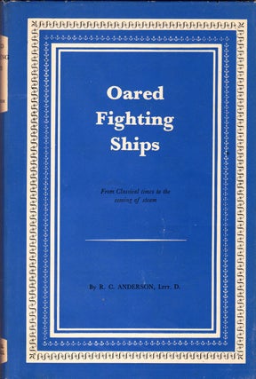 Item #72064 OARED FIGHTING SHIPS. R. C. Anderson