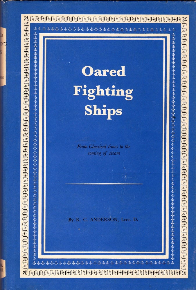 Item #72064 OARED FIGHTING SHIPS. R. C. Anderson.